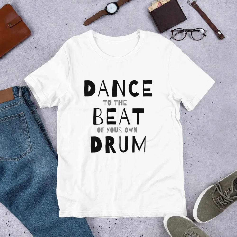 Dance T-shirt with quote Dance to the beat of your own drum