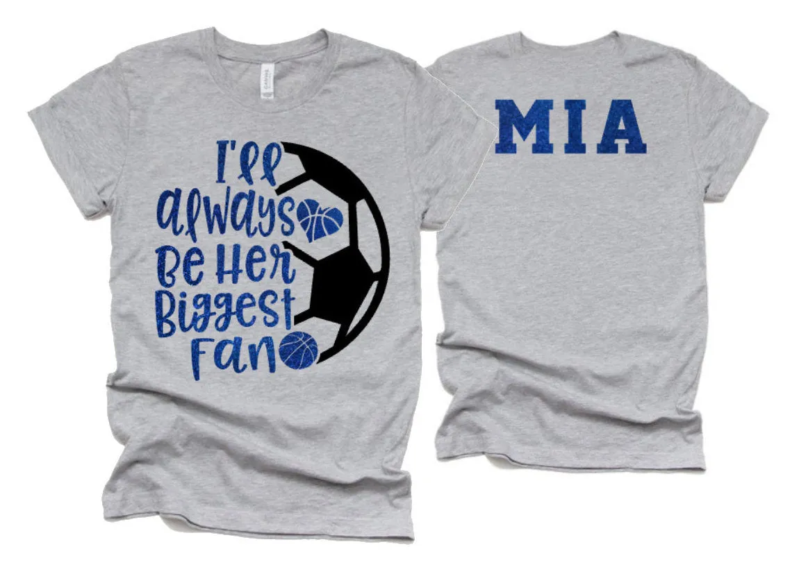 Glitter Basketball and Soccer I'll Always Be Her Biggest Fan | Basketball Mom Shirt || Bella Canvas Tshirt | Soccer Mom Shirt